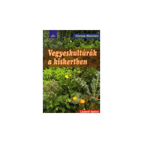 Vegyeskultúrák a kiskertben