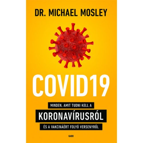 COVID19 - Minden, amit tudni kell a koronavírusról és a vakcináért folyó versenyről