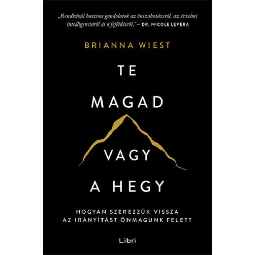 Te magad vagy a hegy - Hogyan szerezzük vissza az irányítást önmagunk felett