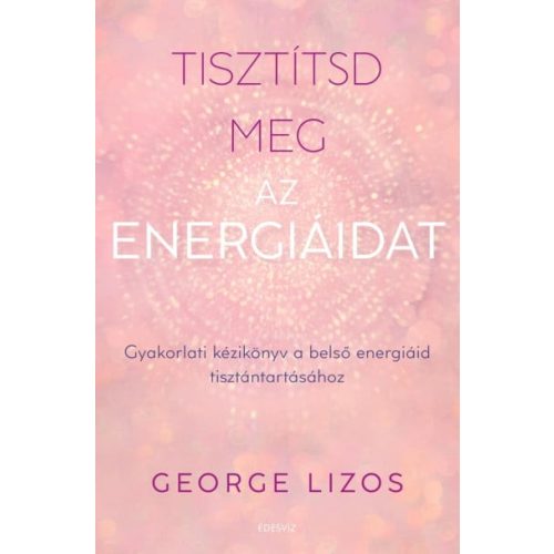 Tisztítsd meg az energiáidat